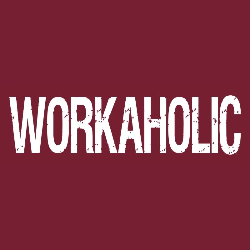 Workaholic