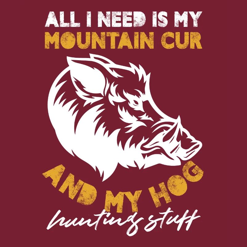 All I need is Mountain Cur and Hog hunting stuff