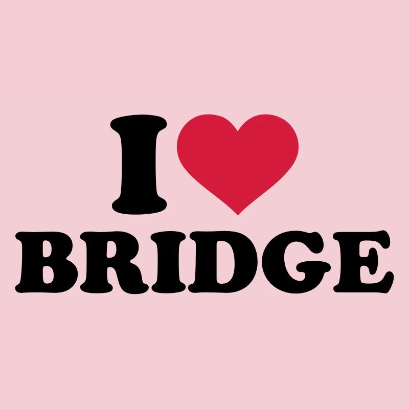 I love Bridge