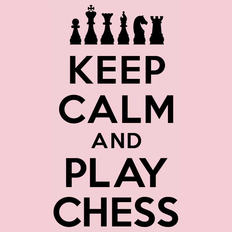 Keep calm and play Chess