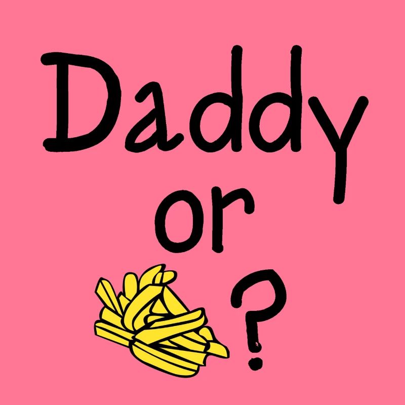 Daddy oder Chips?