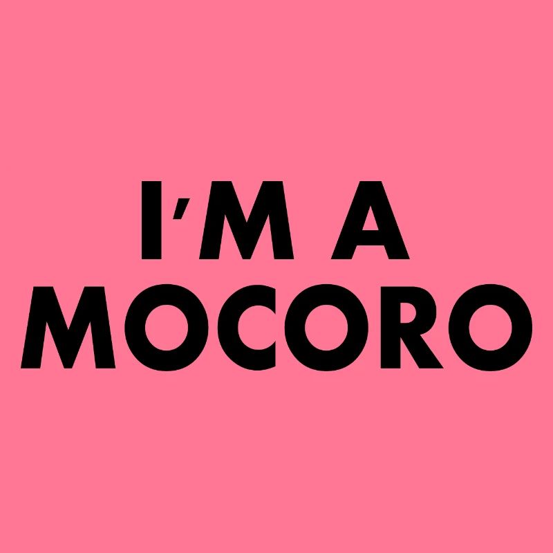 I'm a mocoro