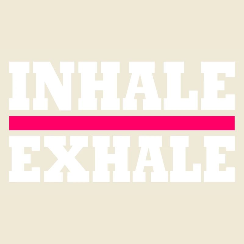 Inhale exhale
