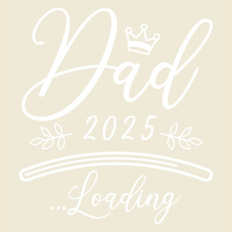 Dad 2025 Loading Papa Saying