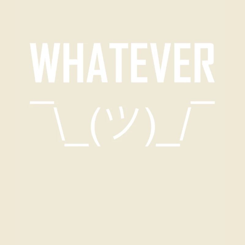 whatever