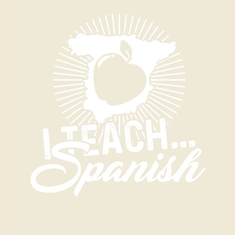 Spanish Teacher I Teach Spanish