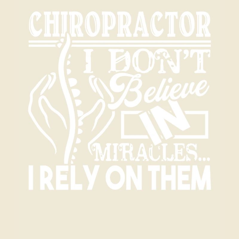 Chiropractor Chiropractor Rely On Miracles