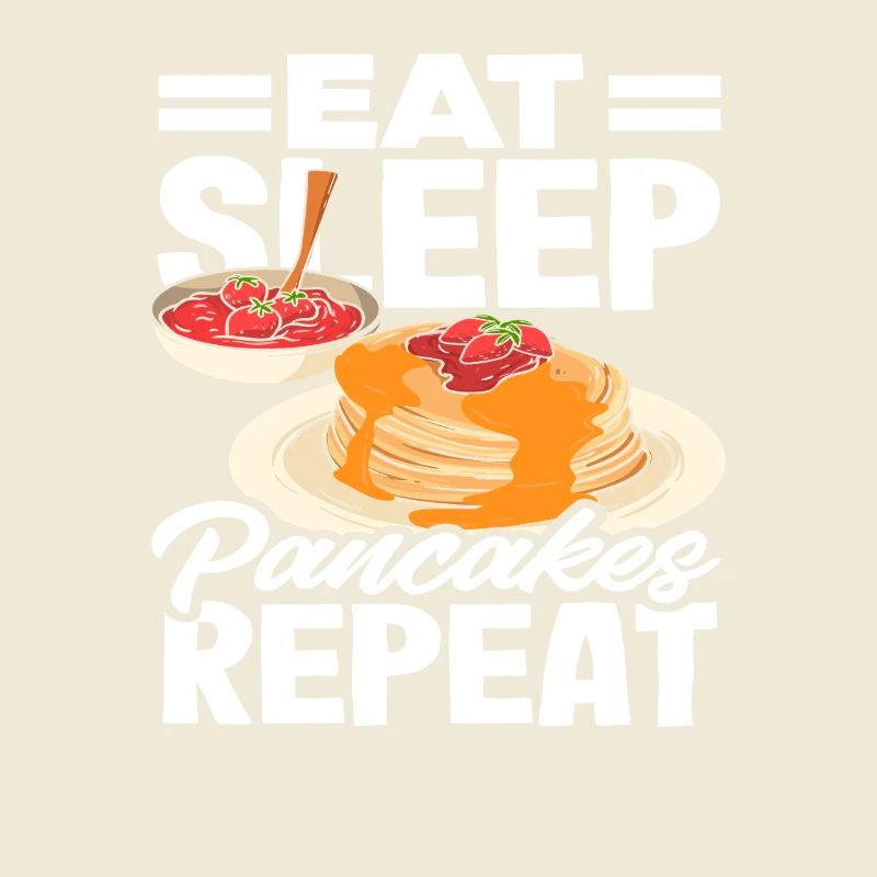 Eat Sleep Pancakes Repeat Breakfast