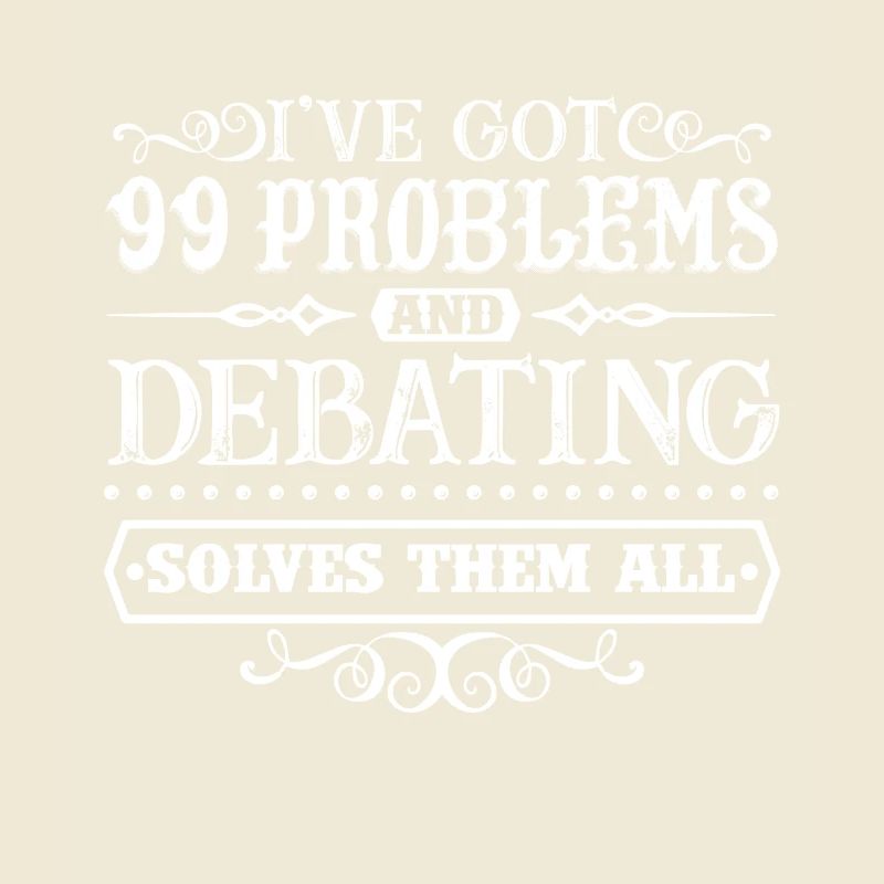 Debating Solves All Problems