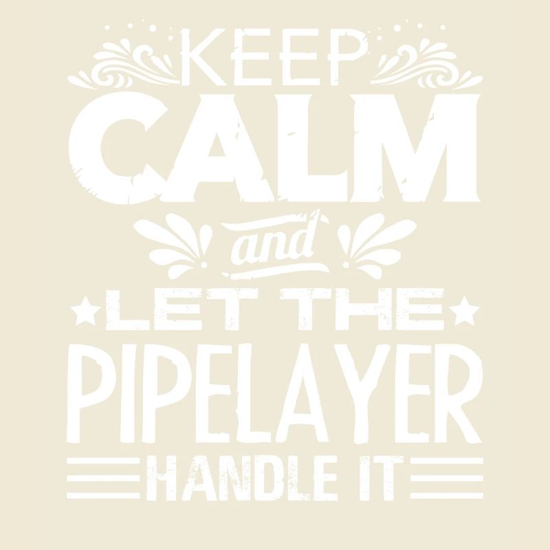 Pipelayer Let The Pipelayer Handle It