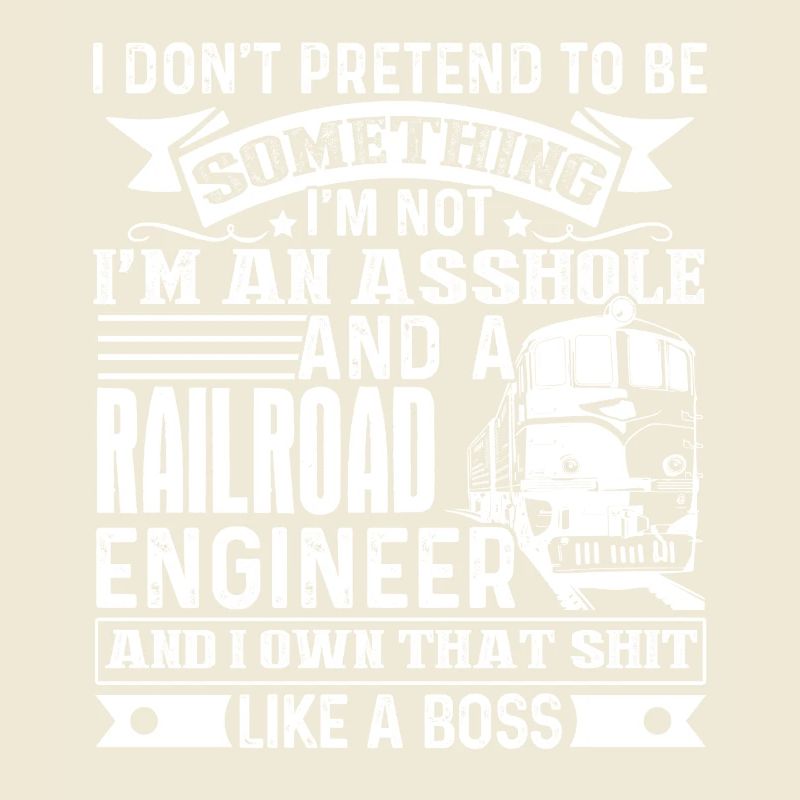 Railroad Engineer Badass Railroad Engineer