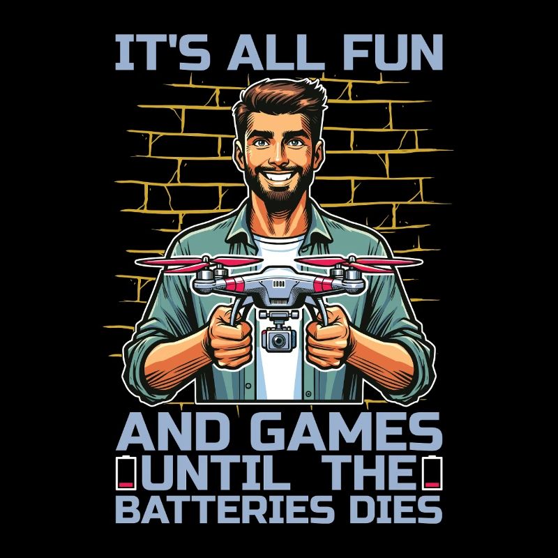 Drone Enthusiast It's All Fun And Games Quadcopter