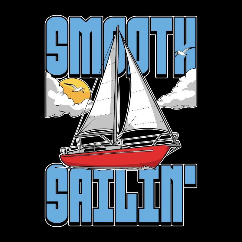 Sailing Smooth Sailin' Loves Sailing Ship Boating