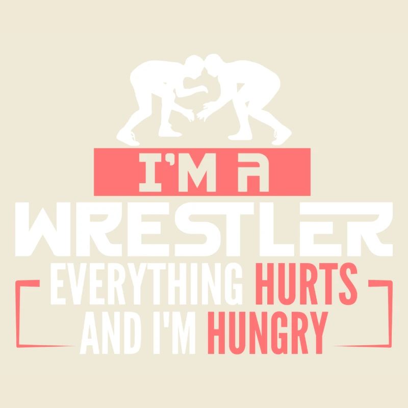 i'm a wrestler everything hurts and i'm hungry