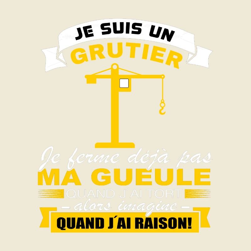 Un grutier je ferme pas ma gueule
