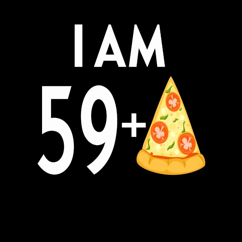60. Geburtstag Ich bin 59 Plus Pizza 1959