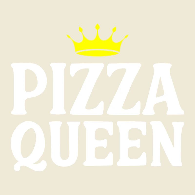 Pizza Queen Funny Quote