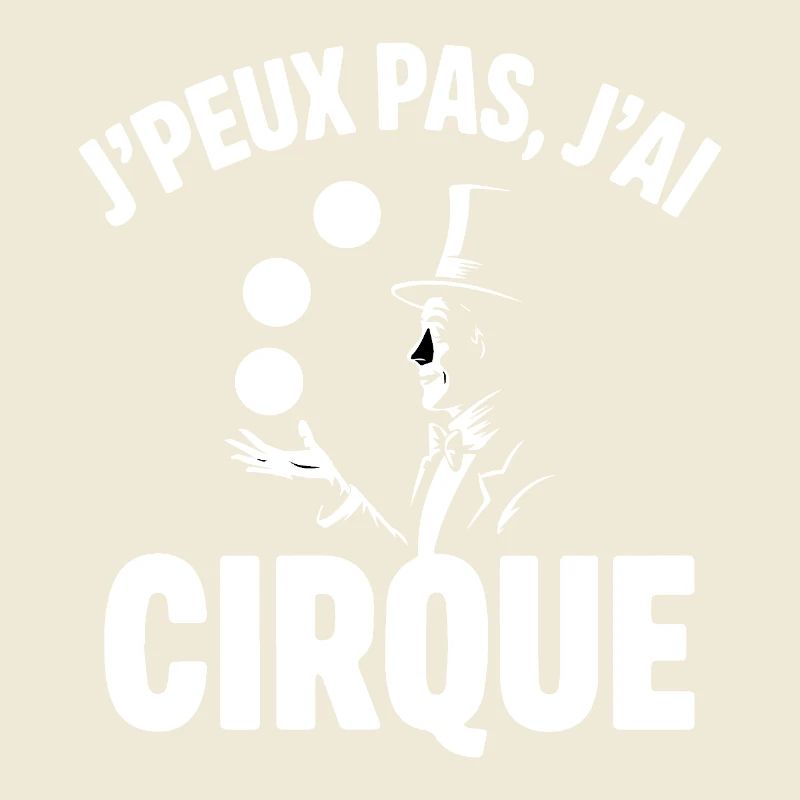 J PEUX PAS J AI CIRQUE