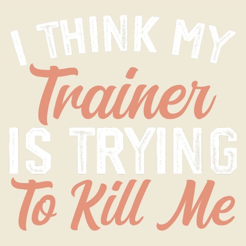 Ich glaube, mein Trainer versucht, mich umzubringen