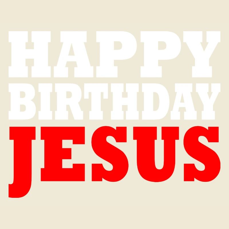 happy birthday jesus