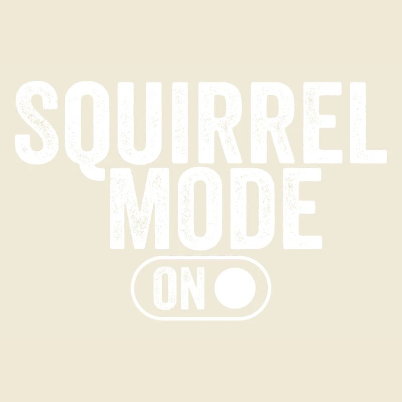 Squirrel mode on