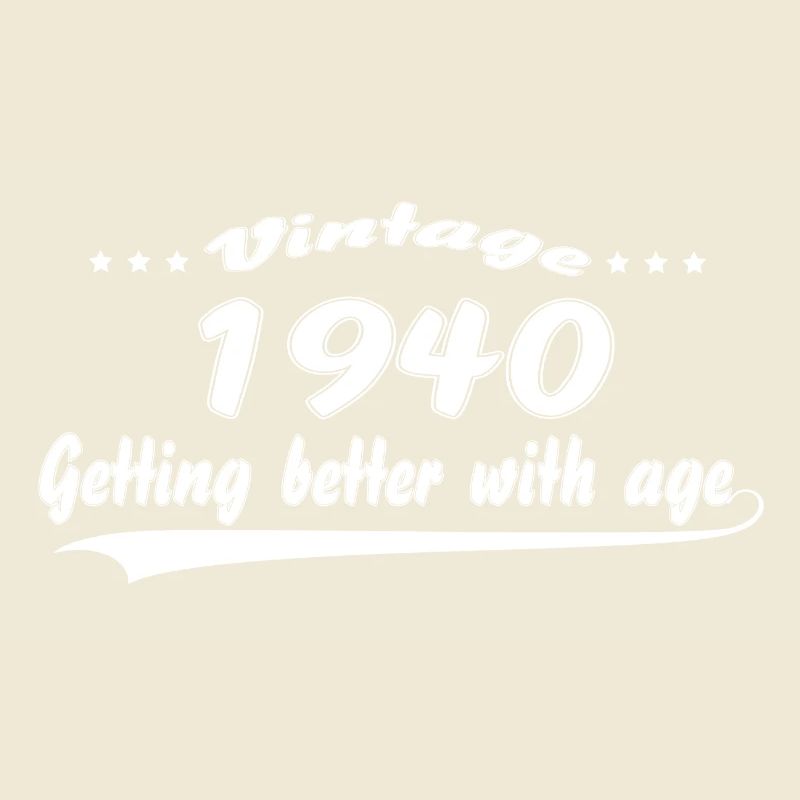 Vintage 1940 Getting Better With Age