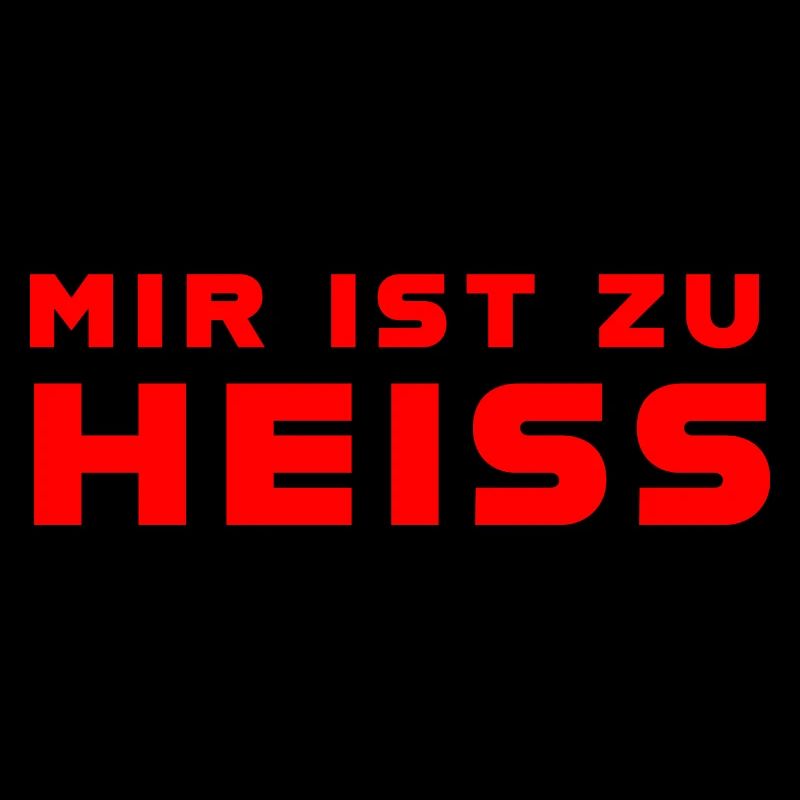 Mir ist zu heiss