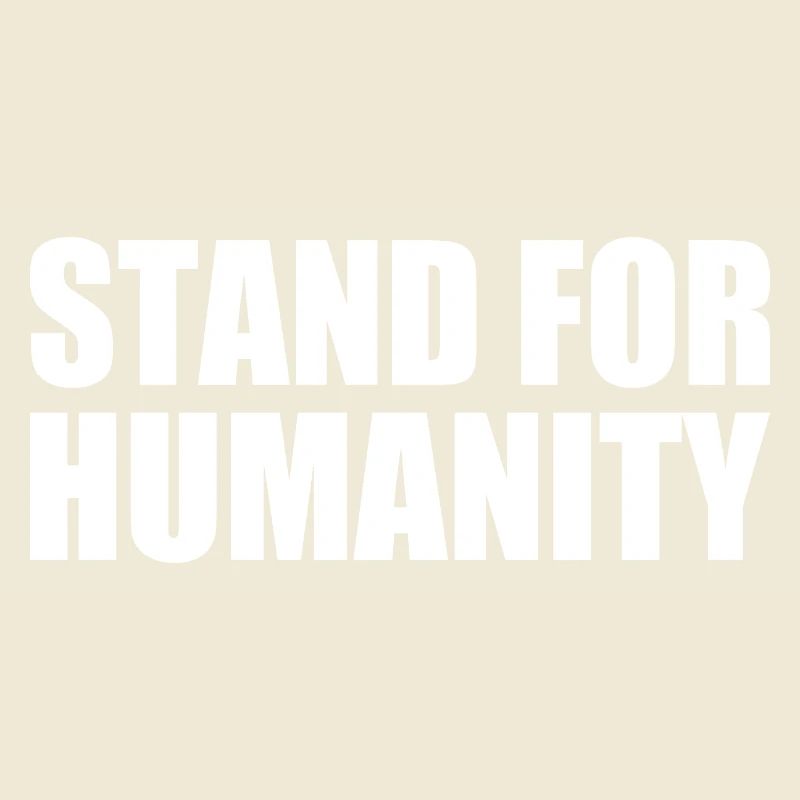 Stand for humanity