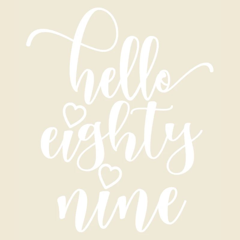 Hello Eighty Nine Cute 89 Years Old Birthday