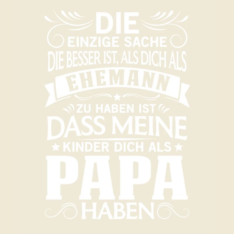 Besser als Ehemann Kinder dich als Papa