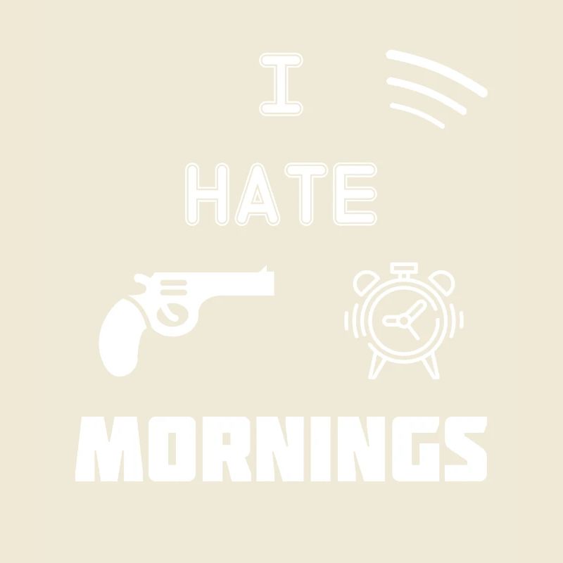 I Hate Mornings