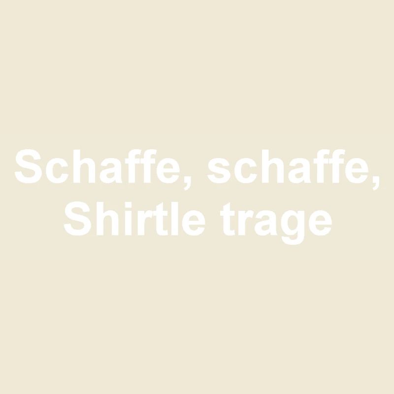 Schaffe, schaffe