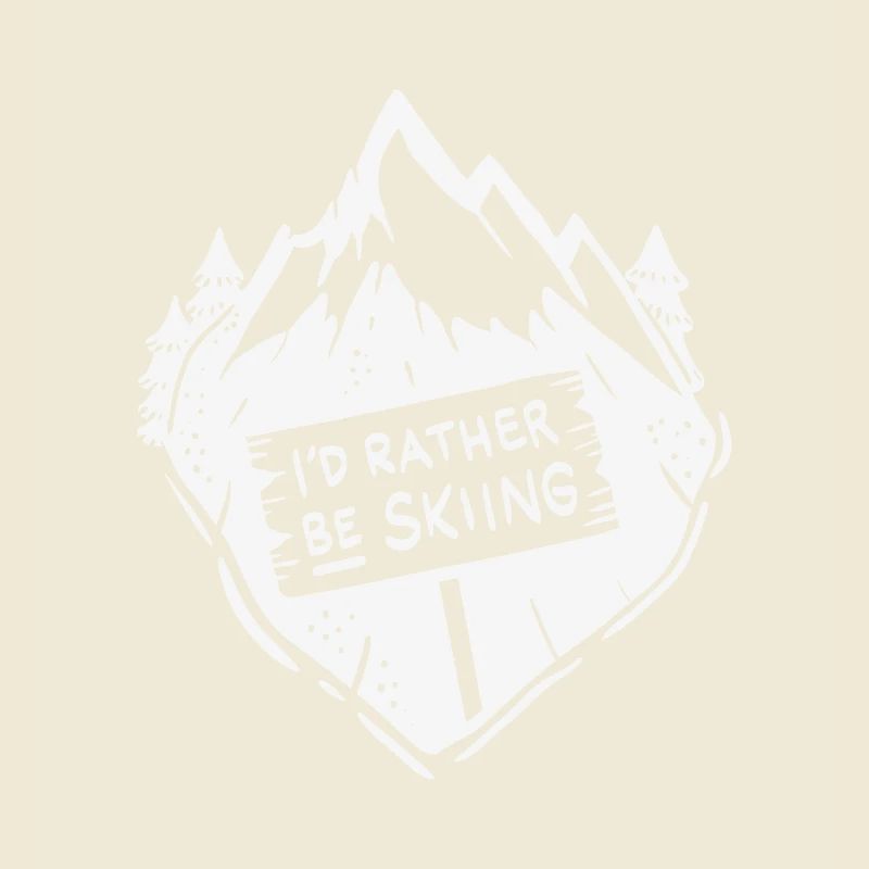I'd rather be skiing / skiing winter snow mountains