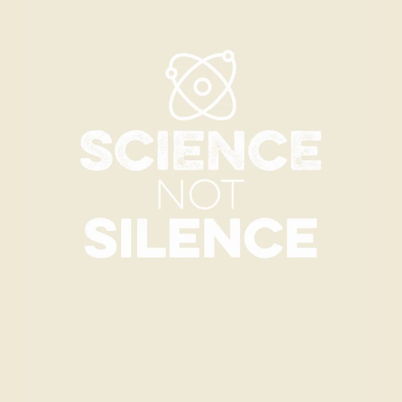 Science Not Silence With Atom Tee - Keep Earth