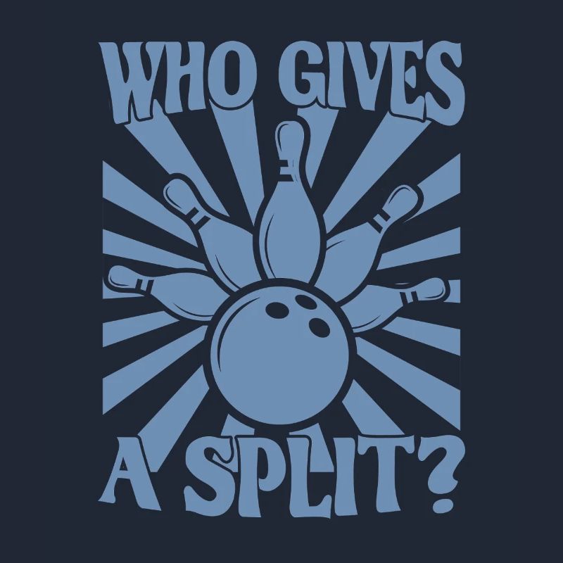 Bowling Spruch Who gives a Split 2