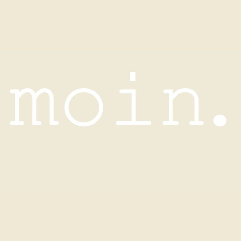 moin. Plattdeutsch