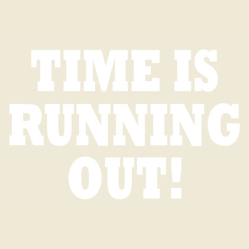 time is running out
