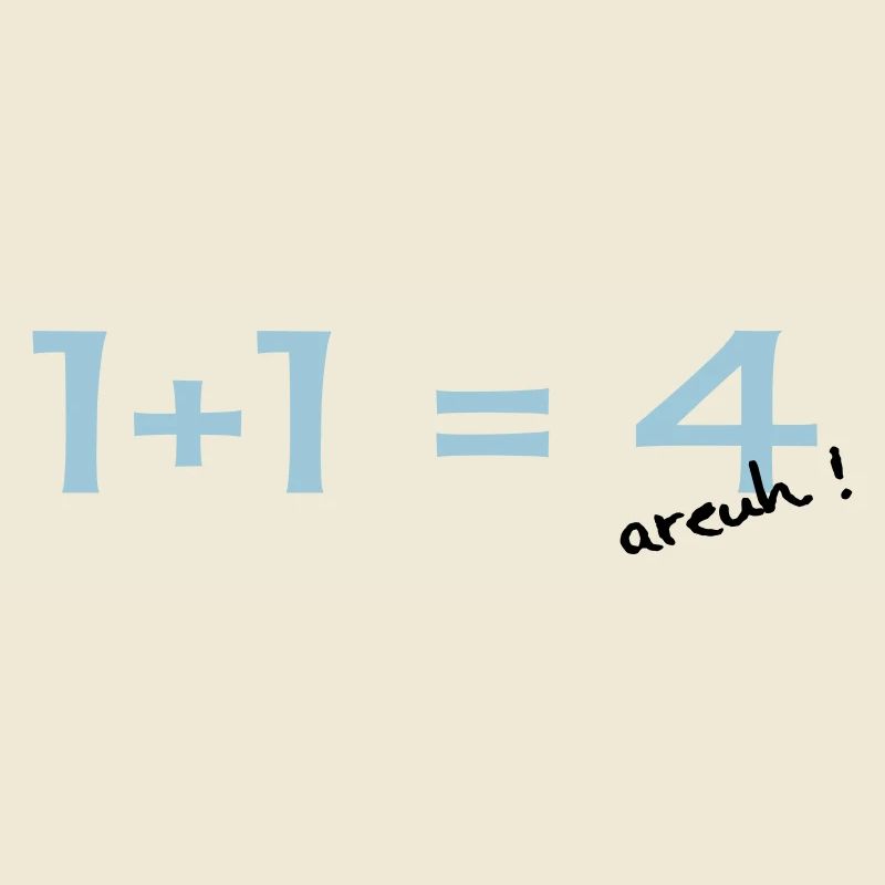 1 + 1 = 4