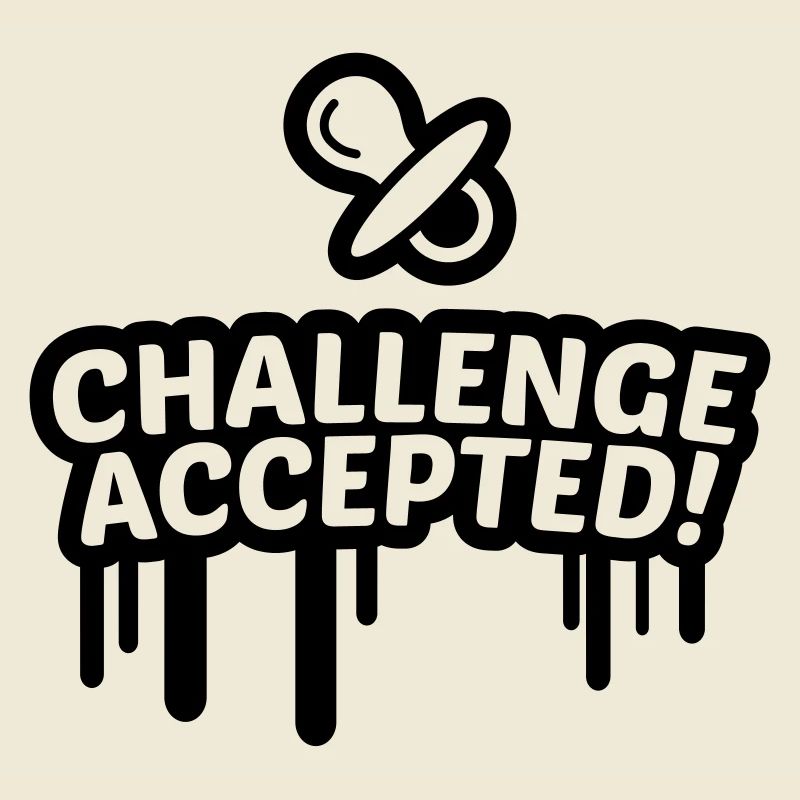 Schnuller Challenge accepted 1c