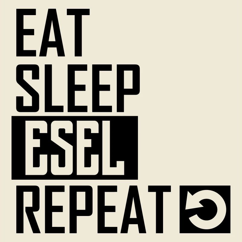 eat sleep esel repeat