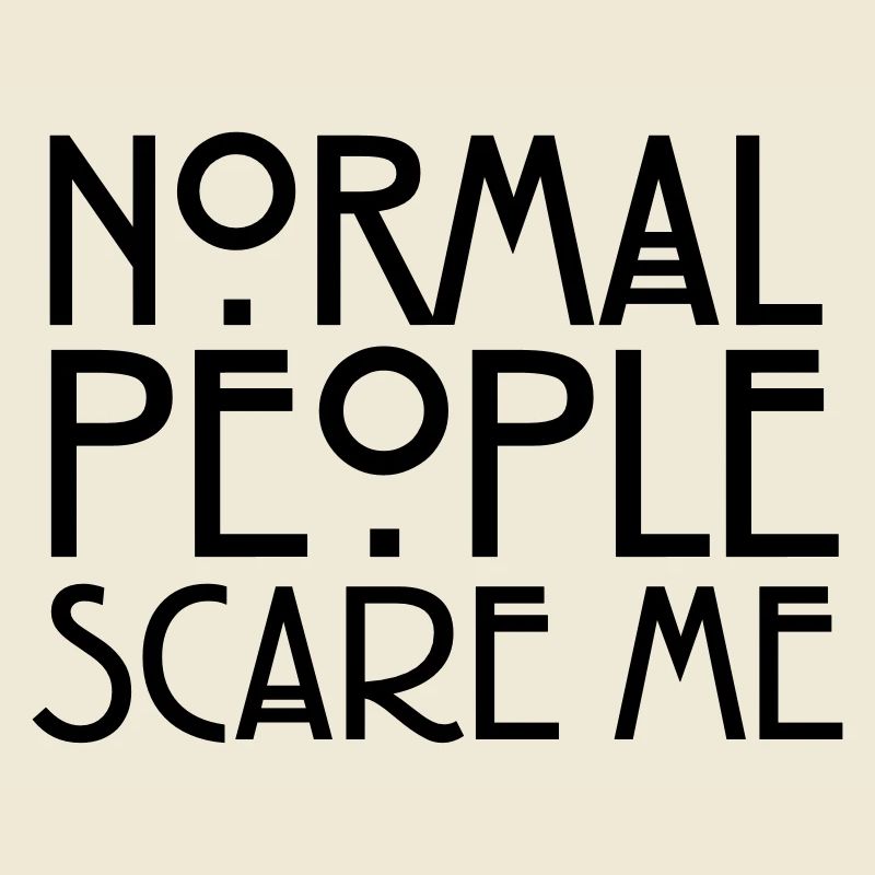Normal People Scare Me