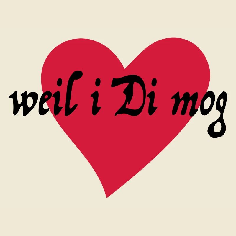 weil i Di mog -Herz