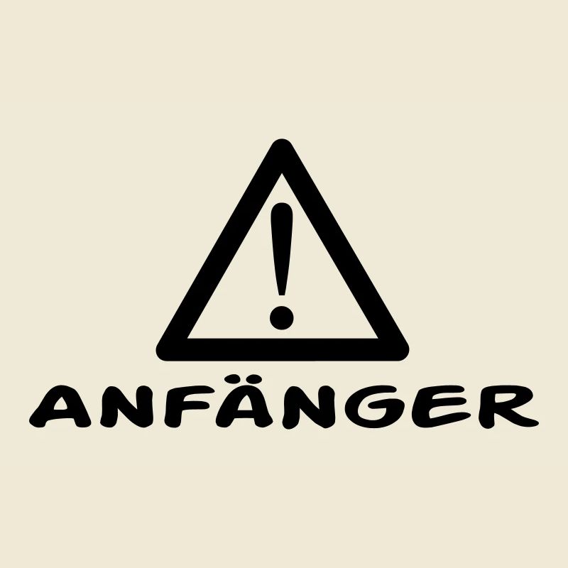 Achtung Anfänger