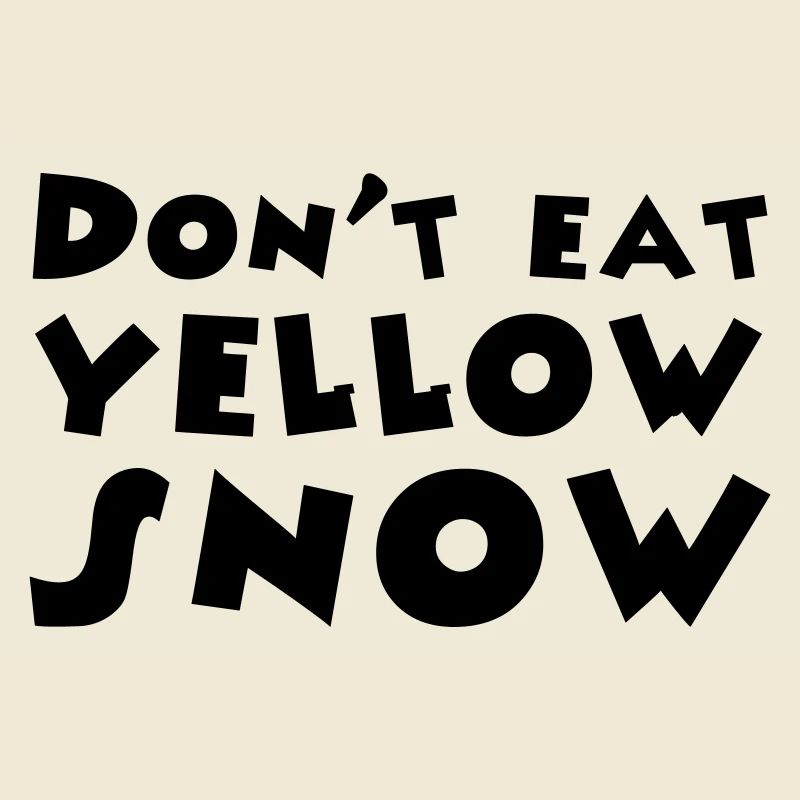 Don't eat yellow snow
