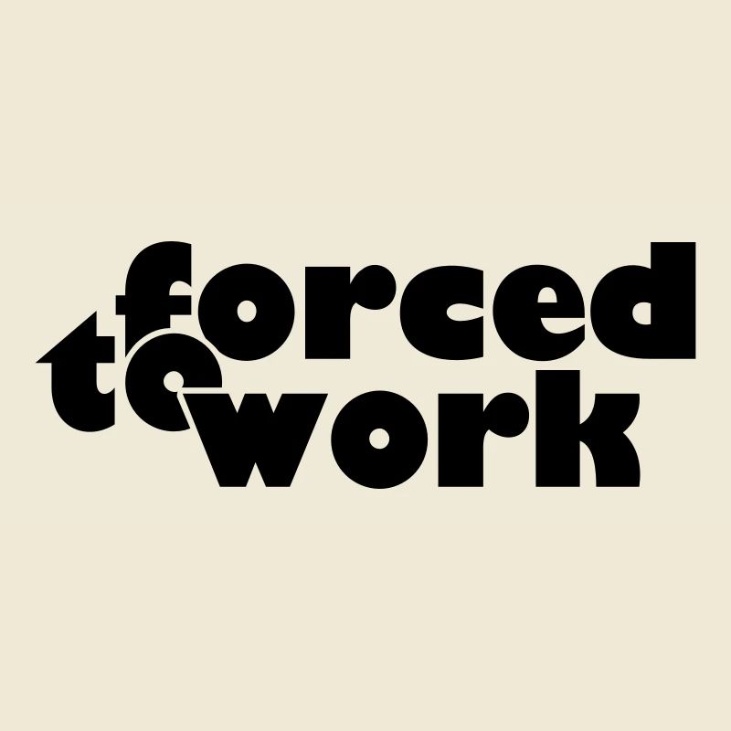 forced to work (b, 1c)