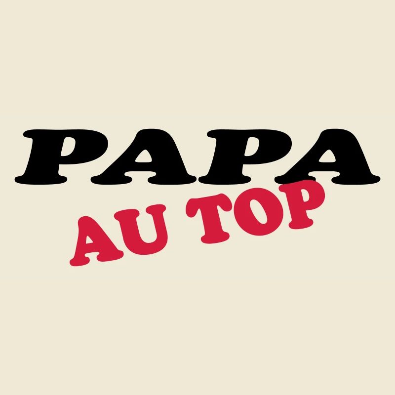 PAPA AU TOP