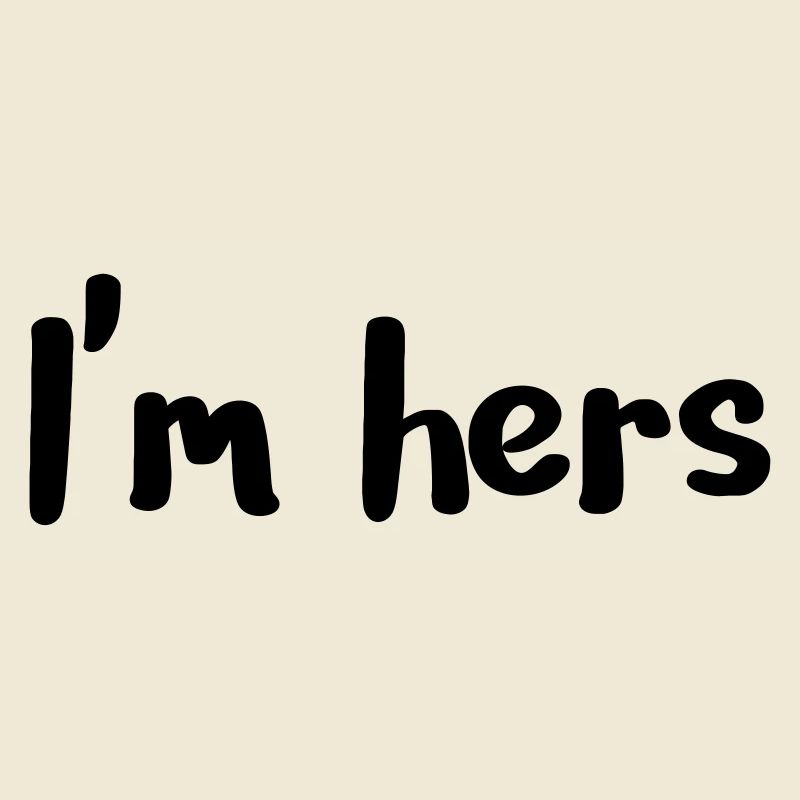 I'm hers
