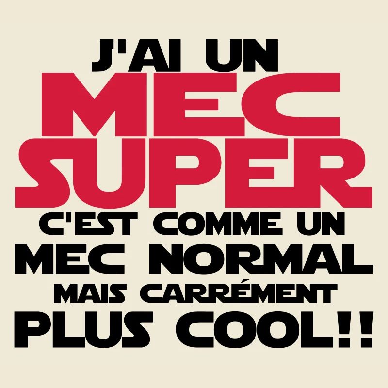 j'ai un mec super