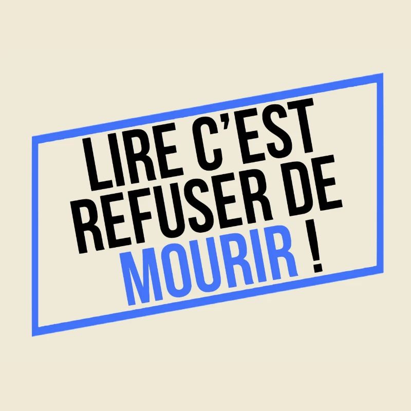 LIRE C'EST REFUSER DE MOURIR !