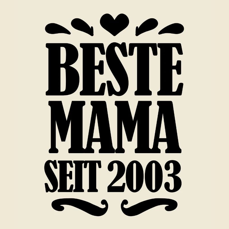 Beste Mama seit 2003 - Beste Mutter seit 2003